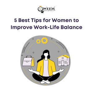5 Best Tips for Women to Improve Work-Life Balance